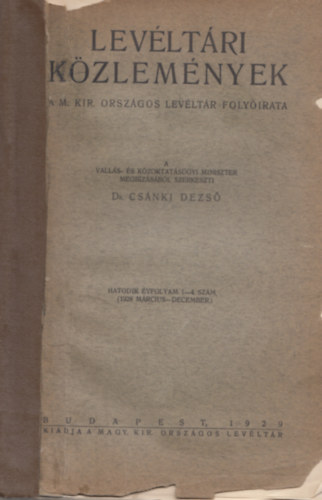 Cs�nki Dezs� dr.  (szerk.) - Lev�lt�ri K�zlem�nyek hetedik �vfolyam. 1-4. sz�m 1929. janu�r-december
