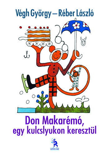 V�gh Gy�rgy; R�ber L�szl� - Don Makar�m�, egy kulcslyukon kereszt�l