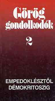 G�r�g gondolkod�k 2.: Empedokl�szt�l D�mokritoszig