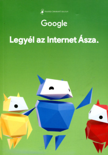 Google - legyl az internet sza - jegyzetfzet tancsokkal