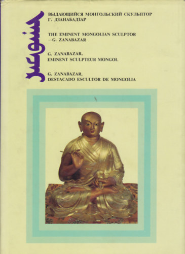 N. Tsultem - G. Zanabazar, the eminent mongolian sculptor