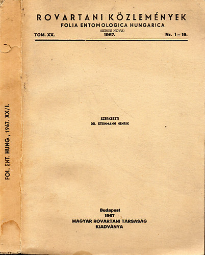 Dr. Steinmann Henrik  (szerk.) - Rovartani kzlemnyek - Folia Entomologica Hungarica 1967. Tomus XX. Nr. 1-19.(Tom. XX / I.)