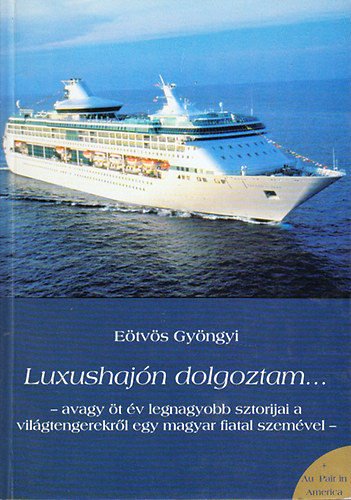 E�tv�s Gy�ngyi - Luxushaj�n dolgoztam...