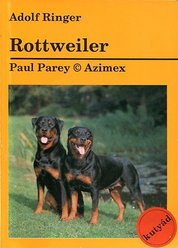 Szerz Adolf Ringer Fordt Strauszn Dnes Joln Lektor Dr. Gnczi Gbor Pall Imre - Rottweiler Gyakorlati tancsok az ebek tartsra, gondozsra s nevelsre    - Tenyszts - Tancsok a gyakorlati nevelshez - Killtsok a nmet gyakorlatban