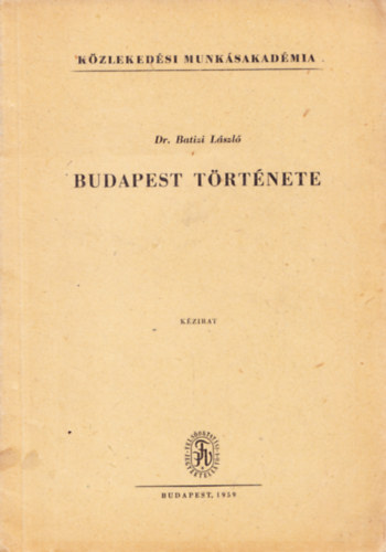 Dr. Batizi László - Budapest története (Dr. Batizi László)