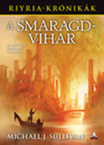 Michael J. Sullivan - A smaragdvihar (Riyria-krnikk 4.)