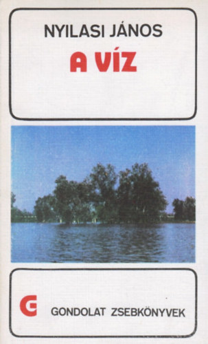 Nyilas János - A víz (gondolat zsebkönyvek)