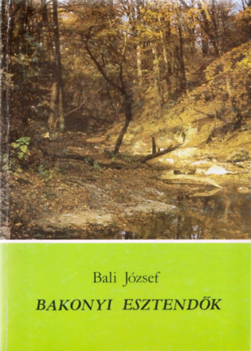 Bali J�zsef - Bakonyi esztend�k