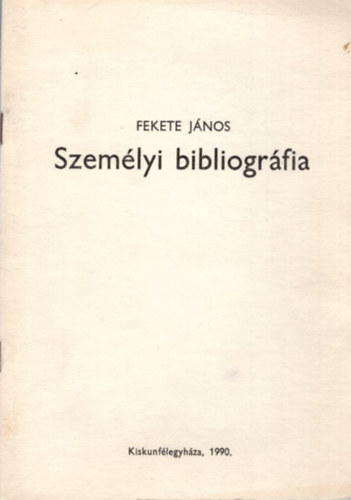 Fekete Jnos - Szemlyi bibliogrfia