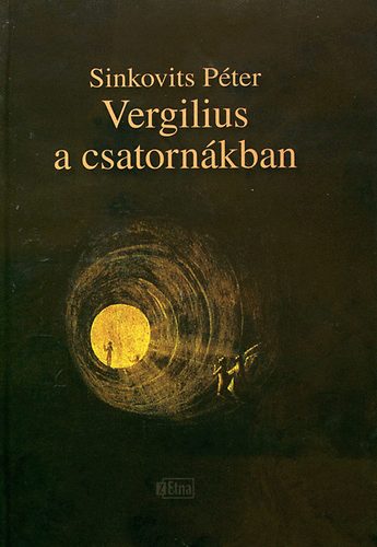 Sinkovics Péter - Vergilius a csatornákban
