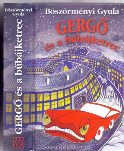 B�sz�rm�nyi Gyula - Gerg� �s a b�b�jketrec (F�bi�n No�mi illusztr�ci�ival - Els� kiad�s)