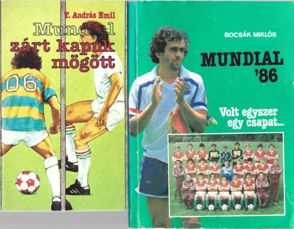 2 db könyv, T. András Emil: Mundial zárt kapuk mögött, Bocsák Miklós: Mundial '86