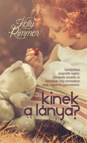 Kelly Rimmer - Kinek a l�nya?