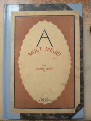 Dr. Csaba Jen� - A mult mes�i