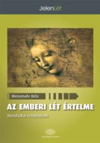 Weissmahr Bla; Szombath Attila - Az emberi lt rtelme