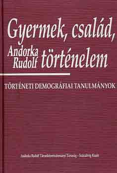 Andorka Rudolf - Gyermek, csald, trtnelem