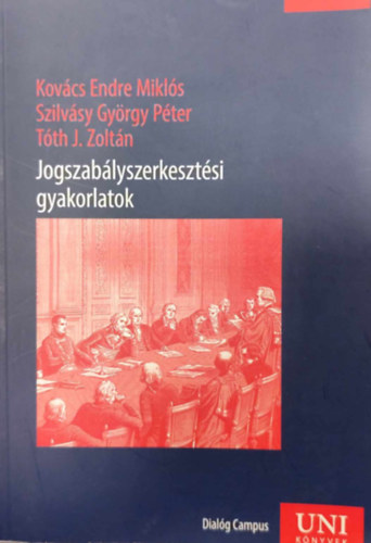 Szilvsy Gyrgy Pter, Tth J. Zoltn Kovcs Endre Mikls - Jogszablyszerkesztsi gyakorlatok