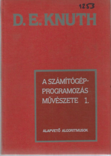 D. E. Knuth - A szmtgpprogramozs mvszete I. (Alapvet algoritmusok)