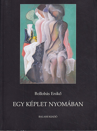 Bollob�s Enik� - Egy k�plet nyom�ban