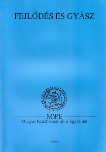 Bokor László (szerk.) - Fejlődés és gyász - Új utak és lehetőségek az ezredforduló pszichoanal