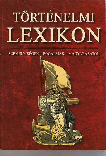Történelmi lexikon (Ács Miklós-Lechmann Miklós-Farkas Andrea)