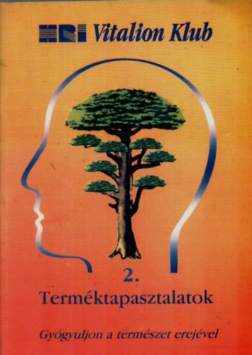 Papp Sndorn - Termktapasztalatok 2 - Gygyuljon a termszet erejvel.