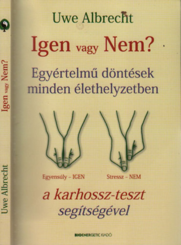 Uwe Albrecht - Igen vagy Nem? (Egy�rtelm� d�nt�sek minden �lethelyzetben)