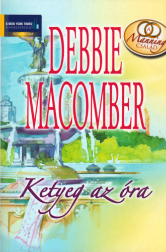 Debbie Macomber - Ketyeg az óra