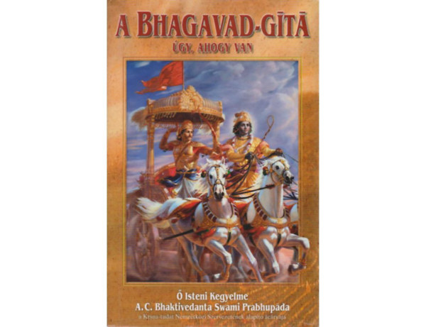 A.C. Bhaktivedanta Swami Prabhupada - A Bhagavad-Gítá - Úgy, ahogy van