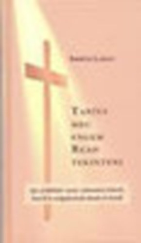 Erdélyi László - Taníts meg engem reád tekinteni (versek)