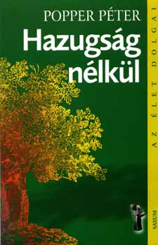 Popper Péter - Hazugság nélkül