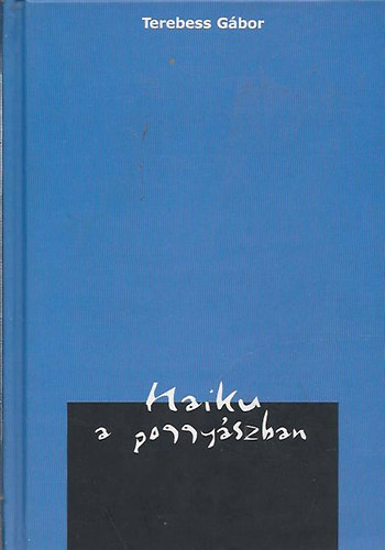 Terebess G�bor - Haiku a poggy�szban
