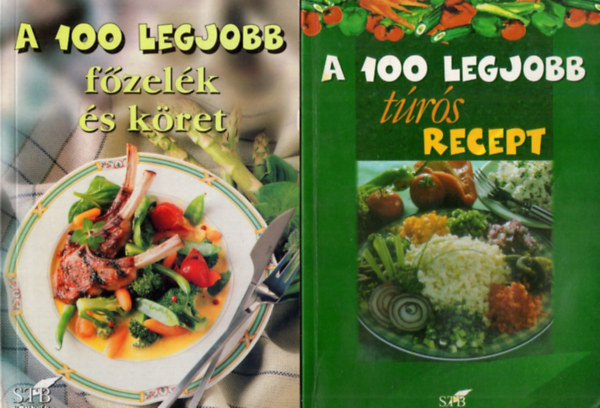 Tor Elza ( szerk.) - 5 db A 100 legjobb receptknyv: A 100 legjobb trs recept + A 100 legjobb fzelk s kret + A 100  legjobb erdlyi j falat + A 100 legjobb palacsinta + A 100 legjobb brny- s birkatel