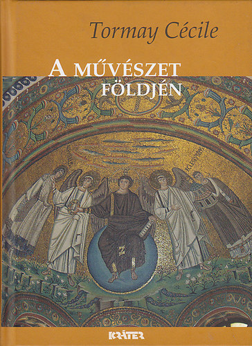 Tormay Cécile - A művészet földjén