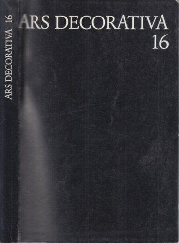 Lovag Zsuzsa  (szerkeszt�) - Ars Decorativa 16