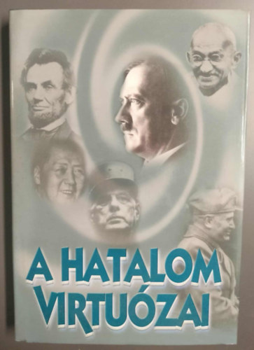 Ernst Weisenfeld, Ferdinand Seibt, Friedemann Büttner, Gisela Cramer, Hans-Christoph Schrőder, Thamer Hans-Ulrich Dietmar Rothermund - A hatalom virtuózai - Periklésztől Maóig