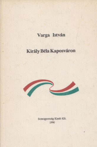 Varga Isv�n - Kir�ly B�la Kaposv�ron