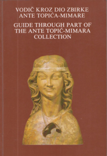 Guide through part of the Ante Topic-Mimara collection