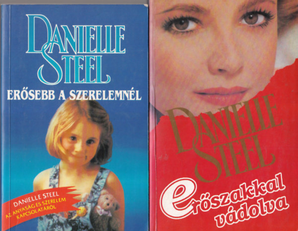 Danielle Steel - 6 db Danielle Steel: Er�szakkal v�dolva + Er�sebb a szerelemn�l + Megv�lt� szerelem + H�z a Rem�ny utc�ban + A birtok + Sz�vdobban�s