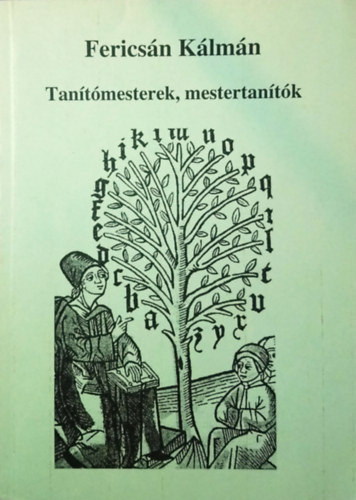 Fericsn Klmn - Tantmesterek, mestertantk