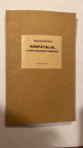 Horváth Rezső; Péchy - Kárpátalja, a fenyveszúgás országa