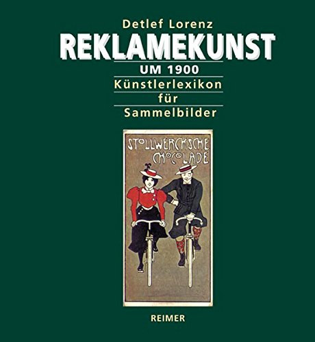 Detlef Lorenz - Reklamekunst um 1900 Knstlerlexikon fr Sammelbilder