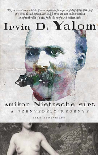 Irvin D. Yalom - Amikor Nietzsche sírt