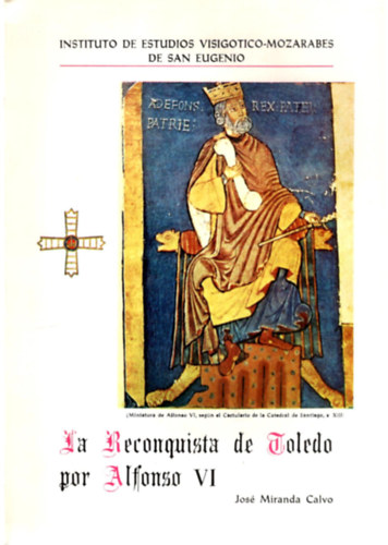 Jos Miranda Calvo - La reconquista de Toledo por Alfonso VI
