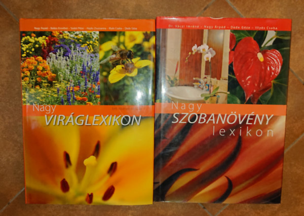 Nagy Árpád-Balázs Erzsébet-Szabó Péter-Hajdu Zsuzsanna-Illyés Csaba-Dede Géza - 2 nagyalakú, szép kiállításű növénylexikon: Nagy viráglexikon, Nagy szobanövénylexikon