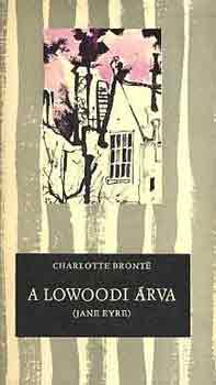 Charlotte Brontë - A lowoodi árva (Jane Eyre)