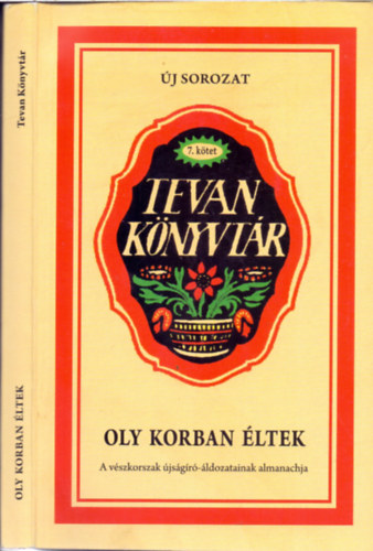 Murnyi Gbor  (szerk.) - Oly korban ltek - A vszkorszak jsgr-ldozatainak almanachja