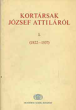 Bokor L�szl�  (szerk.) - Kort�rsak J�zsef Attil�r�l (1922-1945) I-III.
