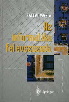 Raffai Mria - Az informatika fl vszzada