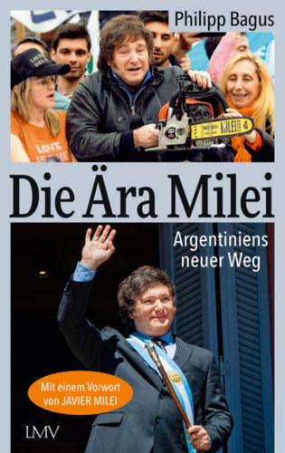 Philipp Bagus - Die Ära Milei: Argentiniens neuer Weg